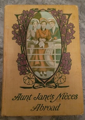 Aunt Jane’s Nieces Abroad by Edith Van Dyke 1906 - Image 1 of 4