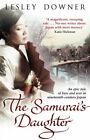 Die Tochter des Samurai: Das Shogun-Quartett, Buch 4 von Downer, Lesley Buch The