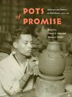 Pots of Promise: Mexicans and Pottery at Hull-House, 1920-40 by Cheryl R Ganz