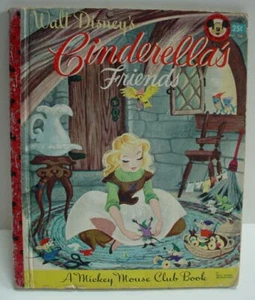 Walt Disney CINDERELLA'S FRIENDS Book 1950 1ST Edition "A" - Picture 1 of 16