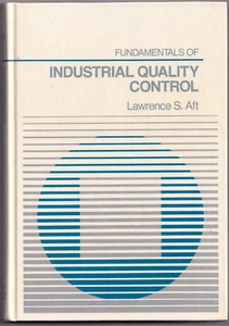 Fundamentals of Industrial Quality Control by Lawrence S. Aft (1986, Hardcover) - Picture 1 of 4