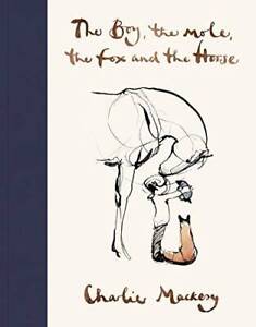 The Boy, The Horse, The Fox and The Mole - Hardcover By Mackesy, Charlie - GOOD