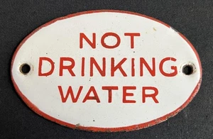 NOT DRINKING WATER VINTAGE ENAMEL SIGN LOCAL AUTHORITY PORCELAIN STATION SIGNAGE - Picture 1 of 6