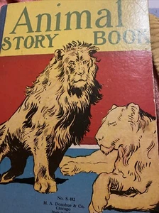 ANIMAL STORY BOOK - 1928 - M A DONOHUE & CO - HARDCOVER (S) - Bild 1 von 2