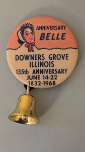 Vintage Anniversary Belle 1833-1968 Village Of DOWNERS GROVE Illinois Button Pin - Picture 1 of 8