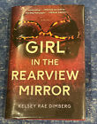 SIGNED Girl in the Rearview Mirror By Kelsey Rae Dimberg 2019 HCDJ First Edition