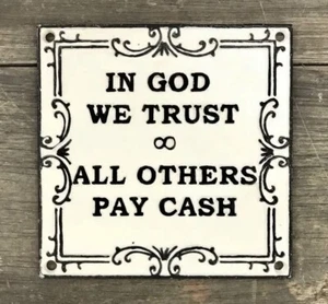 IN GOD WE TRUST, ALL OTHERS PAY CASH White Cast Iron Sign, 6” x 6” - Picture 1 of 1