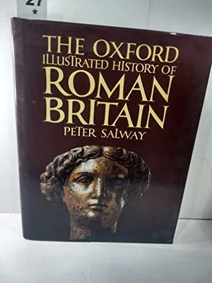 The Oxford Illustrated History of Roman Britain by Salway, Peter Hardback Book - Image 1 of 2