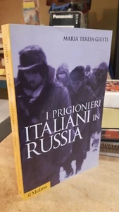 I PRIGIONIERI ITALIANI IN RUSSIA - IL MULINO - GIUSTI MARIA TERESA - Imagen 1 de 2