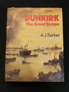 A J BARKER / Dunkirk The Great Escape 1st Edition 1977 - Foto 1 di 6