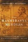 The Maamtrasna Murders: Language, Life And Death In Nineteenth-Century Ireland B