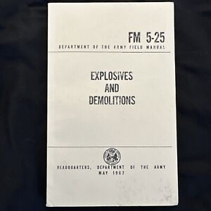Explosives and Demolitions, FM 5-25 Dept Of Army May 1967 @J