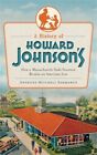 A History of Howard Johnson's: How a Massachusetts Soda Fountain Became an Am...