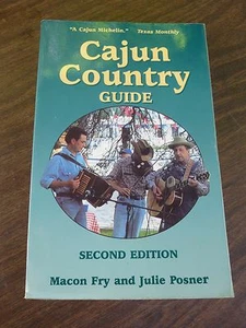 CAJUN COUNTRY Guide ~ Macon Fry and Julie Posner BOOK ~ 472 Pages ~ 1999 Pelican - Bild 1 von 6