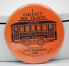 1988 Presidential Candidate Don Herman "I Collect Toy Trains" Button Pin
