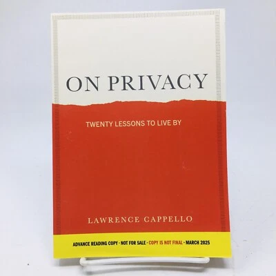 On Privacy: Twenty Lessons to Live By ARC by Cappello, Lawrence Proof NEW - Image 1 of 4