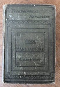 Wool Manufacture Roberts Beaumont 1888 Woollen & Worsted Cloth Manufacture - Imagen 1 de 6