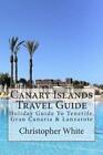 Christopher White Canary Islands Travel Guide (Poche)