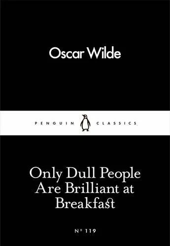 Only Dull People are Brilliant at Breakfast (Penguin Little Blac - Image 1 of 1