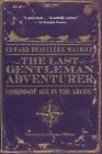The Last Gentleman Adventurer: Comi..., Maurice, Edward