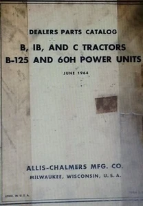 Allis-Chalmers B IB C Tractor Master Dealer Parts Manual 186pg & B-125 60H Power - Picture 1 of 3