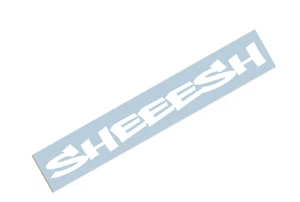 SHEEESH Windshield Decal Sticker jdm usdm kdm euro Sheesh - Bild 1 von 1