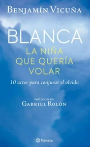 Libro en Fisico Blanca, La Niña Que Quería Volar por Benjamín Vicuña - Imagen 1 de 1