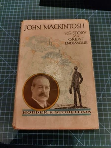 1st Edition 1921 Hodder & Stoughton John Mackintosh A Biography George Crutchley - Picture 1 of 11