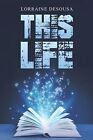 This Life by DeSousa, Lorraine, NEW Book, FREE & , (paperback)