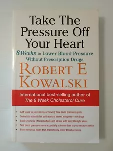 Take the Pressure off Your Heart by Robert E. Kowalski (Paperback, 2006) - Picture 1 of 8