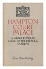 KEATE, EDITH MURRAY Hampton Court Palace : a Short Popular Guide to the Palace a