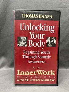Unlocking Your Body VHS THOMAS HANNA regaining youth through somatic awareness - Picture 1 of 3