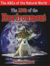 Kalman Bobbie The ABCs of Environment (Paperback) ABCs of the Natural World