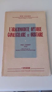 René Cazaban - L'arachnoidite optique canaliculaire et orbitaire (dédicacé) - Foto 1 di 3