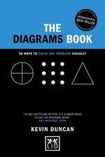 The Diagrams Book - 5th Anniversary Edition: 50 Ways to Solve Any Problem Visual