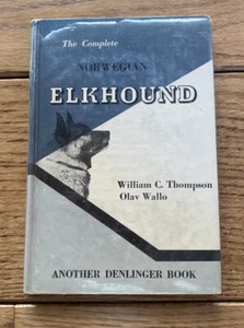 The Complete Norwegian Elkhound - William C. Thompson - Hardcover 1957 - Picture 1 of 11