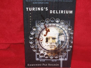Turing's Delirium ~ Edmundo Paz Soldan. UNread Chilling thriller HERE in MELB - Picture 1 of 1