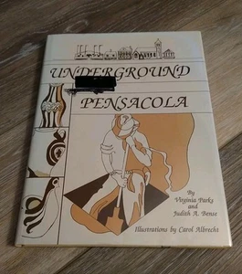 Underground Pensacola Florida Book Virginia Parks Judith Bense 1989 HCDJ - Picture 1 of 5
