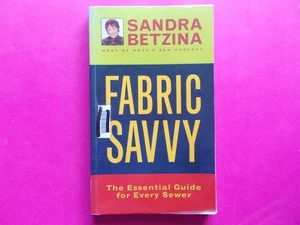 Fabric Savvy - The Essential Guide for Every Sewing by Sandra Betzina - Picture 1 of 13