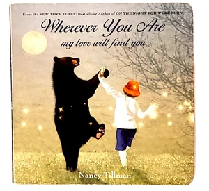 WHEREVER YOU ARE MY LOVE WILL FIND YOU - Nancy Tillman Board Book - 6.5x6.5 - Imagen 1 de 4