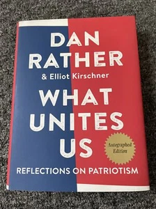 Dan Rather SIGNED What Unites Us First Edition 1st Print HCDJ - Bild 1 von 7