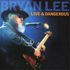 Bryan Lee Live and Dangerous (CD) Album (US IMPORT)