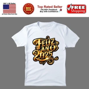 Happy New Year 2025 Feliz Ano T-shirt, Unisex S-3XL - Picture 1 of 8