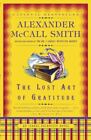 The Lost Art Of Gratitude By Mccall Smith, Alexander