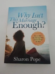 Why Isn't This Marriage Enough: How to Make Your Marriage Work and Love the Life - Picture 1 of 1