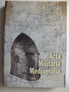 Acta Militaria Mediaevalia, Tom XII; 2016 - Picture 1 of 4