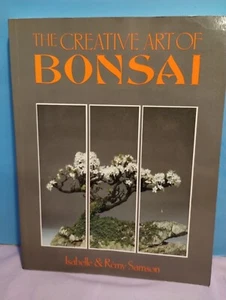 The Creative Art of Bonsai Paperback Isabelle & Remy Samson 1991 Paperback - Picture 1 of 3