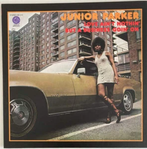 Junior Parker - Love Ain't Nothin' But A Business Goin' On (LP) - Picture 1 of 4