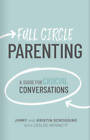Full Circle Parenting: A Guide for Crucial Conversations (3 Circles) - GOOD