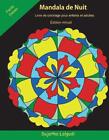 Mandala De Nuit Livre De Coloriage Pour Enfants Et Adultes: ?Dition Minuit, Illu